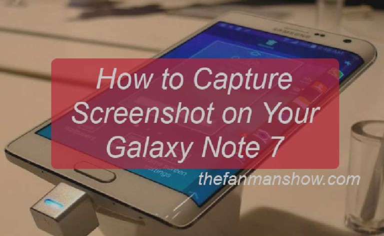 Capture Screenshot on Your Galaxy Note 7