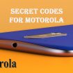 Hidden Codes for Motorola Android Phones 2018