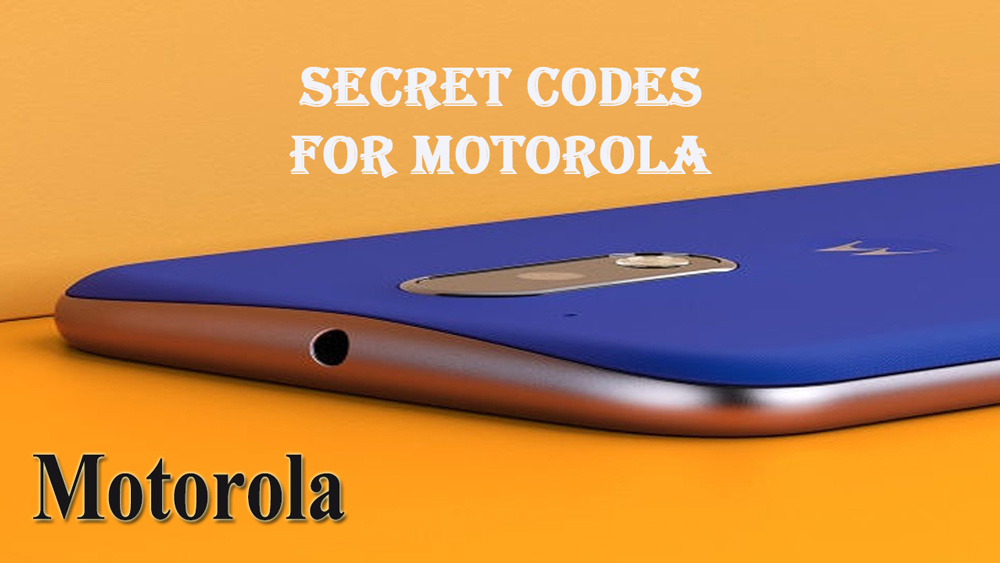 Hidden Codes for Motorola Android Phones 2018