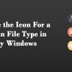 How to Change the Icon for a Certain File Type in Windows