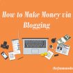 How to Make Money via Blogging