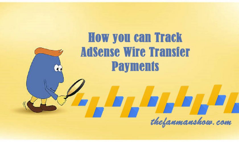 track AdSense wire transfer payments