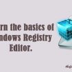 basics of Windows Registry Editor