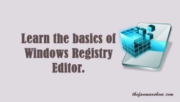 basics of Windows Registry Editor