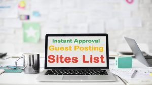 Instant Approval Guest Posting Sites List
