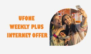 Ufone Weekly Internet Plus Package to Get 3GB Internet