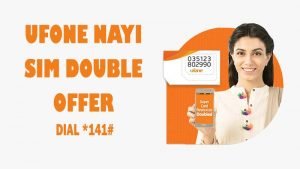 Ufone Naye SIM Double Offer – Get Double Resources on the Same Price