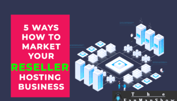 Five Ways How to Market Your Reseller Hosting Business