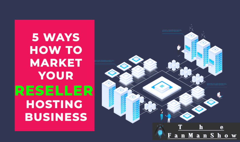 Five Ways How to Market Your Reseller Hosting Business