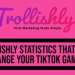 Trollishly Statistics That Can Change Your TikTok Game